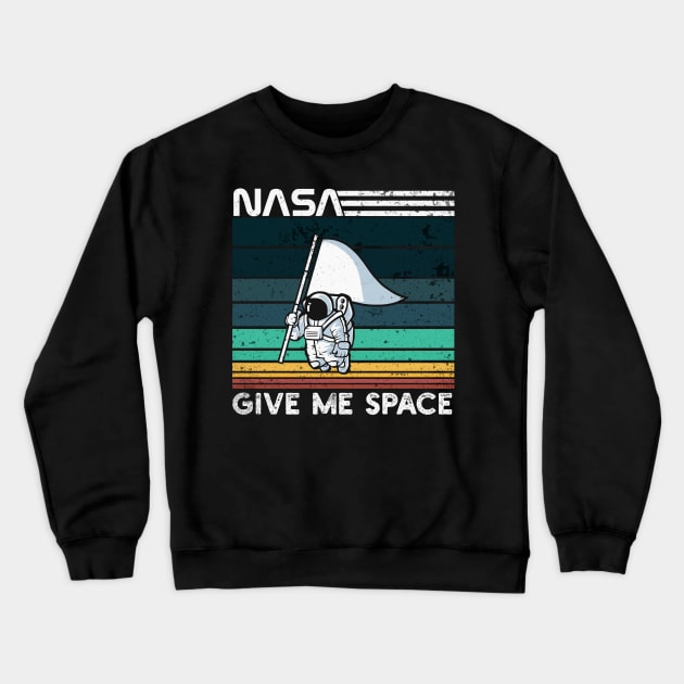 Give Me Space Nasa Crewneck Sweatshirt by Abderrahmaneelh